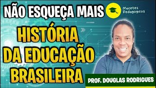 História da Educação Brasileira  Macetes Pedagógicos  Preparatório Concursos  Live 219 [upl. by Eulalee]