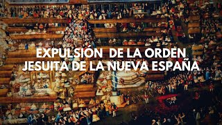 La expulsión de los jesuitas de la Nueva España [upl. by Sirrep]