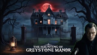 The Haunting of Greystone Manor A True Story in 10 Minutes [upl. by Ocsic]