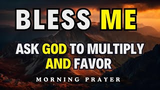 Trust God to Multiply Your Blessings and Favor Your Path  Powerful Morning Prayer to Begin Your Day [upl. by Blackwell]