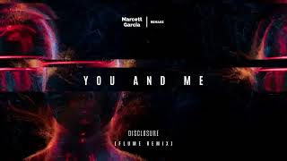 Disclosure  You And Me Flume Remix Marcett Garciaremake [upl. by Aicelaf915]