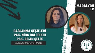 Bağlanma Çeşitleri  Psk Nida Dal İdikut amp Psk Dilan Çelik  Madalyon TV [upl. by Bierman]