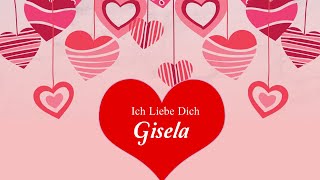 💖 Gisela Ich Liebe Dich  Liebeslied  Valentinstag  German Love Song with Name [upl. by Akino]