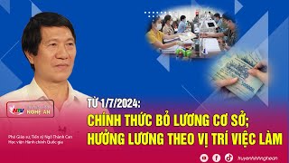 Từ 172024 chính thức bỏ lương cơ sở hưởng lương theo vị trí việc làm [upl. by Mcgrody308]