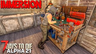 THE NEW WORKBENCH IS SICK  7 Days to Die NO HUD IMMERSION Alpha 21 [upl. by Lesley]