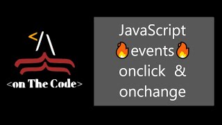 JavaScript events  onclick amp onchange  onTheCode [upl. by Estey]