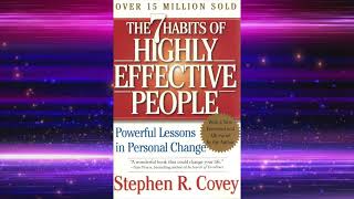 The 7 Habits of Highly Effective People  by Stephen R Covey [upl. by Ermanno]