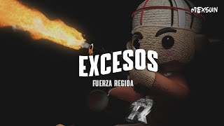 FUERZA REGIDA  EXCESOS Letra [upl. by Osnola]