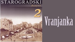 Starogradske pesme  Vranjanka Audio 2007 [upl. by Ahsyen]