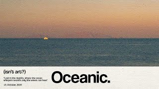 Oceanic [upl. by Akinor]