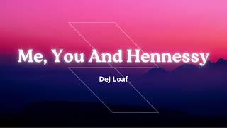 Me You and Hennessy 1 Hour  Dej Loaf [upl. by Sontag786]