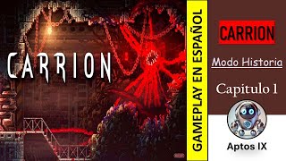 Carrion en Modo Historia Cap 1  Gameplay en español [upl. by Ludeman]