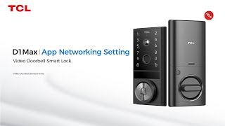 TCL D1 Max Video Doorbell Smart Lock App Networking Setting [upl. by Johnathon]