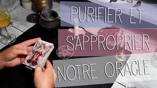 HOW TO⎢Rituel purifier et sapproprier notre Oracle ou Tarot ☽O☾ [upl. by Meenen]