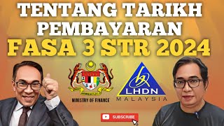 TENTANG TARIKH BAYARAN FASA 3 STR 2024 [upl. by Saxena]