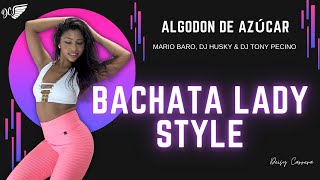 Algodón de Azúcar🔥  DEISY CARRERA Bachata  Bachata Lady Style [upl. by Roze693]