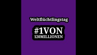 Weltflüchtlingstag 1von120Millionen [upl. by Olegnad426]