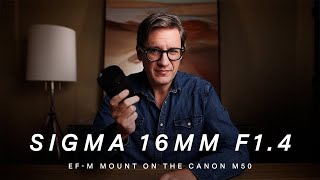 REVIEW of the SIGMA 16mm f14 EFM on the CANON M50  Worth buying [upl. by Nerrat]