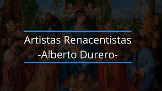 Historia de Alberto Durero  Pintor Renacentista Alemán [upl. by Mackay]