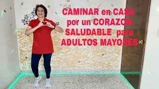 CAMINAR en CASA por un CORAZON SALUDABLE para ADULTOS MAYORESRutina VEJEZ ACTIVA [upl. by Adyht]