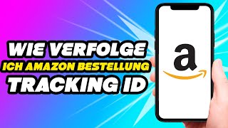 Wie verfolge ich die Amazon Bestellung mit Tracking ID [upl. by Loseff]