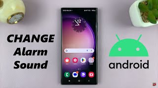 How To Change Alarm Sound On Android Samsung Galaxy [upl. by Ahsim287]