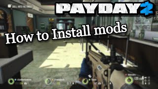 How to install PAYDAY 2 mods  2024 [upl. by Lewellen]