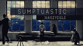 Sumptuastic  Marzyciele  Intro 2017 [upl. by Pontus]