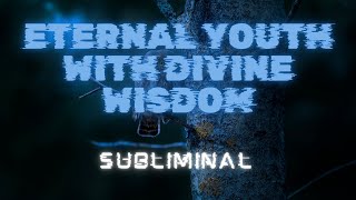 Eternal Youth with Divine Wisdom  𝐬𝐮𝐛𝐥𝐢𝐦𝐢𝐧𝐚𝐥 READ DESCRIPTION 👁️⃤ [upl. by Margarita]