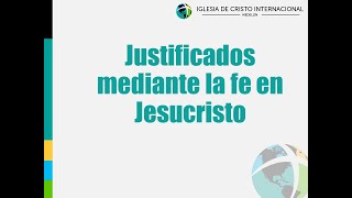 Justificados mediante la fe en Jesucristo [upl. by Stolzer559]