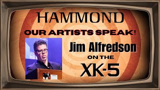 Our Artists Speak•Jim Alfredson on the XK5 [upl. by Diva]