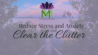 20 Minute Guided Meditation for Reducing Anxiety and StressClear the Clutter to Calm Down [upl. by Ralyks]