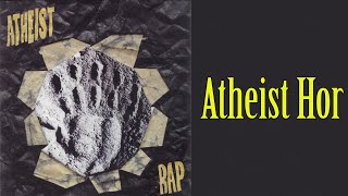 Atheist Rap  Atheist hor Audio 1998 [upl. by Elsey]