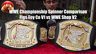 WWE Championship Spinner Belt Replica Comparison  V1 Figs vs V2 WWE Shop [upl. by Thilda]