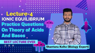 Practice Questions on Theory of Acids and Bases  Ionic Equilibrium  Lecture4  FACE THE TEST [upl. by Ahsytal]