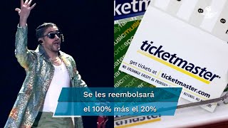 Inicia reembolso de boletos de Bad Bunny por parte de Ticketmaster estiman 2 mil afectados [upl. by Zetnom103]