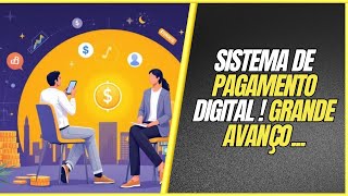 SISTEMA DE PAGAMENTO DIGITAL  GRANDE AVANÇO  NOVA NOTICIA  CBDC  ATUALIZAÇÕES [upl. by Eidarb]