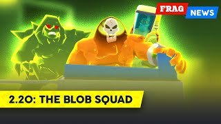 FRAG News 220  The Blob Squad 🎯 [upl. by Eloisa]