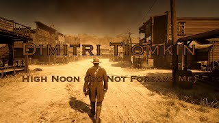 Dimitri Tiomkin  High Noon Do Not Forsake Me [upl. by Candless936]