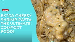 Extra Cheesy Shrimp Pasta  The Ultimate Comfort Food [upl. by Annaliese517]