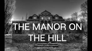 THE MANOR ON THE HILL [upl. by Cleti747]