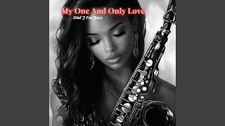 My One And Only Love Saxy Love Mix [upl. by Kohl909]