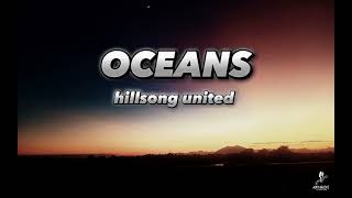 Oceans by Hillsong united with lyrics [upl. by Annoya]