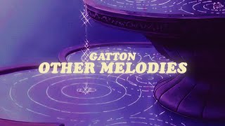 gatton  other melodies lyrics [upl. by Helmut18]