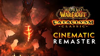 Cataclysm Cinematic Remaster  World of Warcraft [upl. by Otero693]