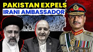 Pakistan expels Iranian Ambassador  Paks relations with Iran India and Afghanistan are downgraded [upl. by Lednahs]