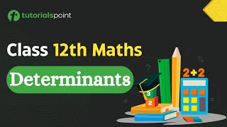 Class 12th Maths  Determinants Class 12  Maths Class 12th syllabus  Tutorialspoint [upl. by Krucik299]