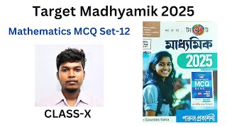 Target Madhyamik 2025  Mathematics  Set12  MCQ  CLASSX [upl. by Peoples]