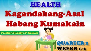 KAGANDAHANGASAL HABANG KUMAKAIN  HEALTH GRADE 1 QUARTER 2 WEEK 12 [upl. by Forward934]