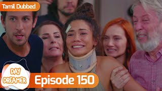 Day Dreamer  Early Bird in Tamil Dubbed  Episode 150  Erkenci Kus  Turkish Dramas [upl. by Rednazxela592]